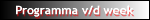 Programma v/d week